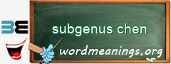 WordMeaning blackboard for subgenus chen